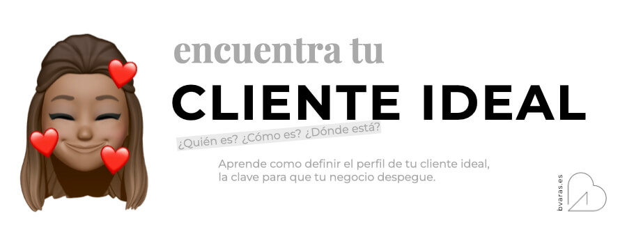 bvaras.es cómo definir el perfil de cliente ideal desde 0 paso a paso - encuentra tu cliente potencial