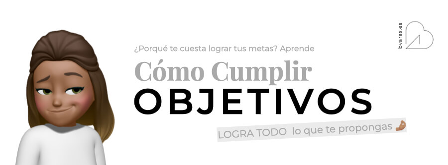 bvaras.es porque no logras cumplir objetivos - aprende como lograr todo lo que te propongas 