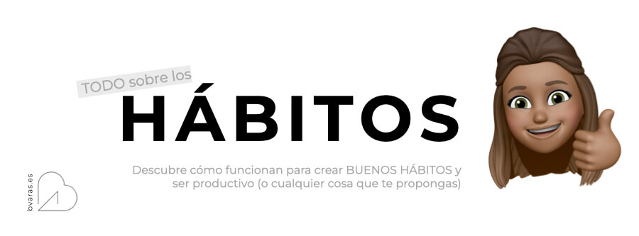 bvaras.es - COMO CREAR BUENOS HABITOS SALUDABLES bvaras.es - Cómo crear BUENOS HÁBITOS saludables para ser productivo de una vez por todas - lista de hábitos y ejemplos