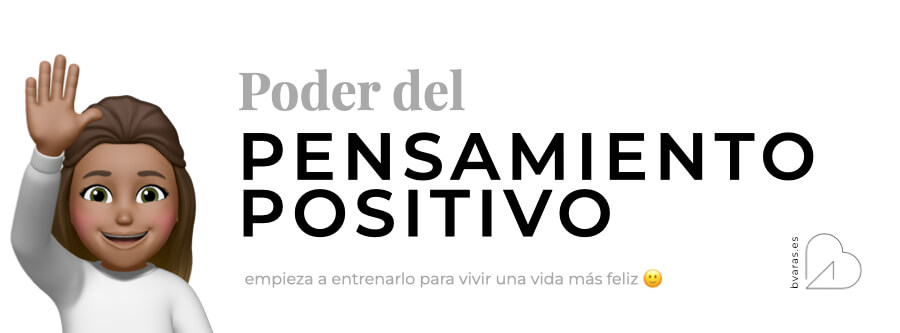 bvaras.es - el poder del pensamiento positivo - como entrenarlo para vivir una vida mas feliz. 